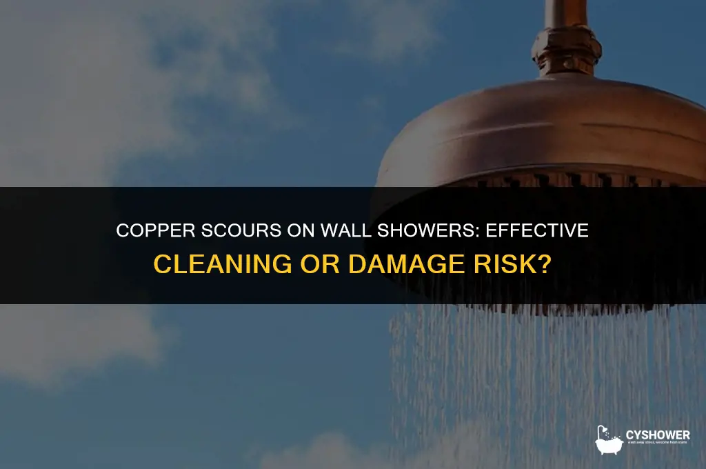 can i use copper scours on wall shower
