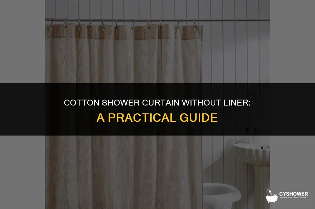 can i use cotton shower curtain without liner