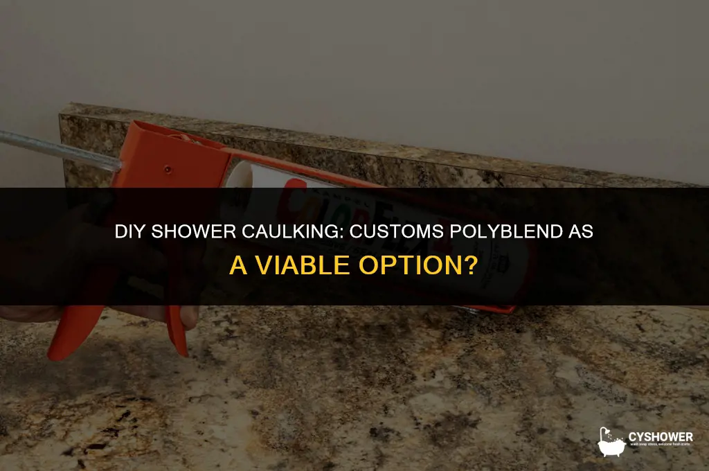 can i use customs polyblend to caulk my shower