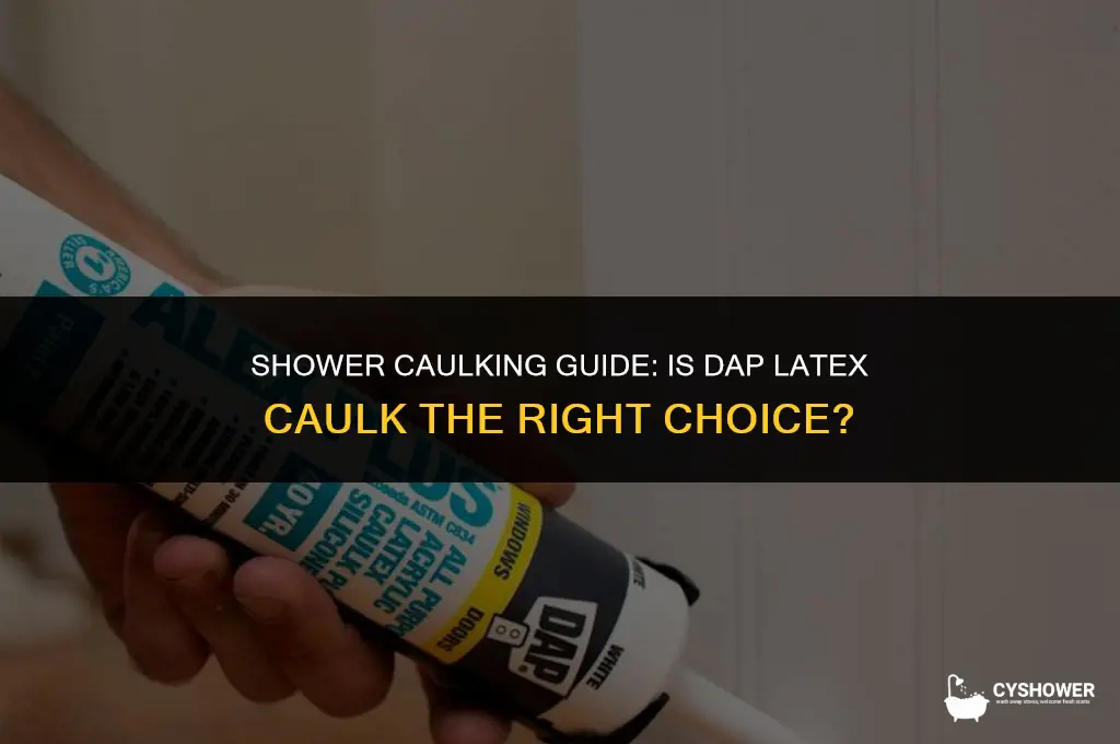 can i use dap latex caulk in shower