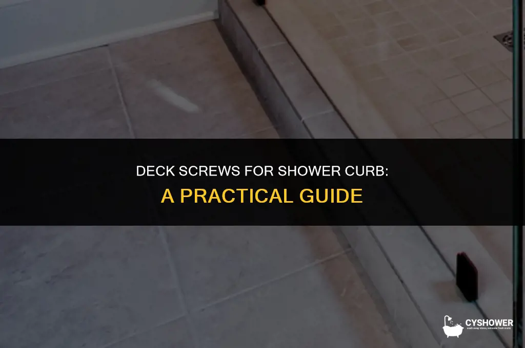can i use deck screws for my shower curb