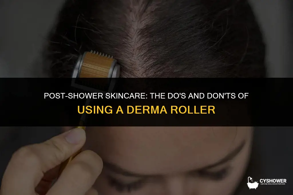 can i use derma roller after shower