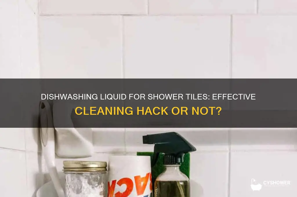 can i use dishwashing liquid to clean shower tile