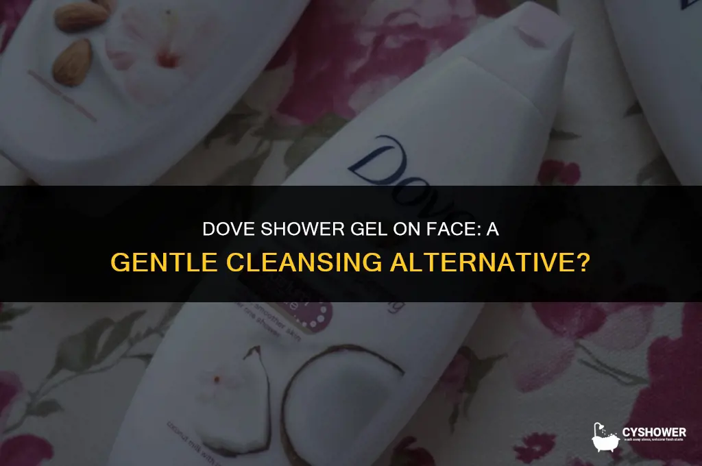 can i use dove shower gel on my face