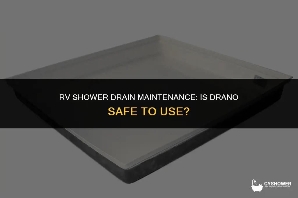 can i use drano in my rv shower