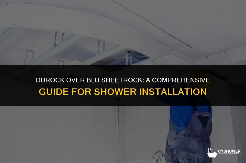 can i use durock on top of blu sheetrock shower