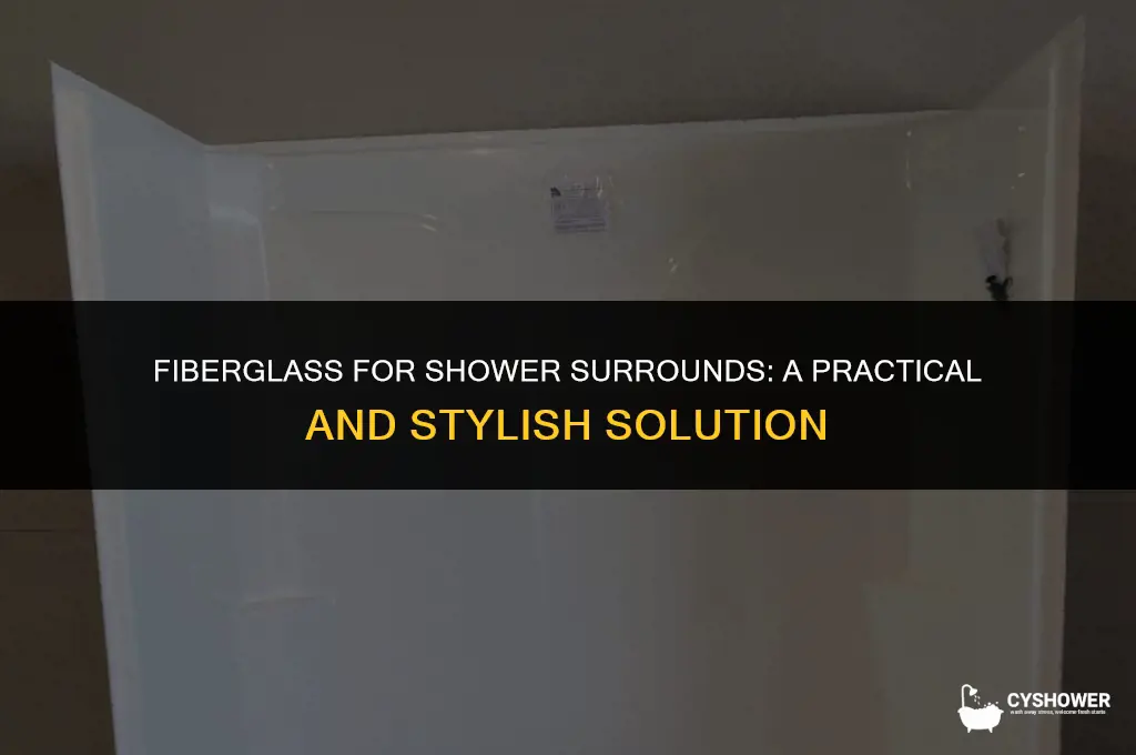 can i use fiberglass for shower surround