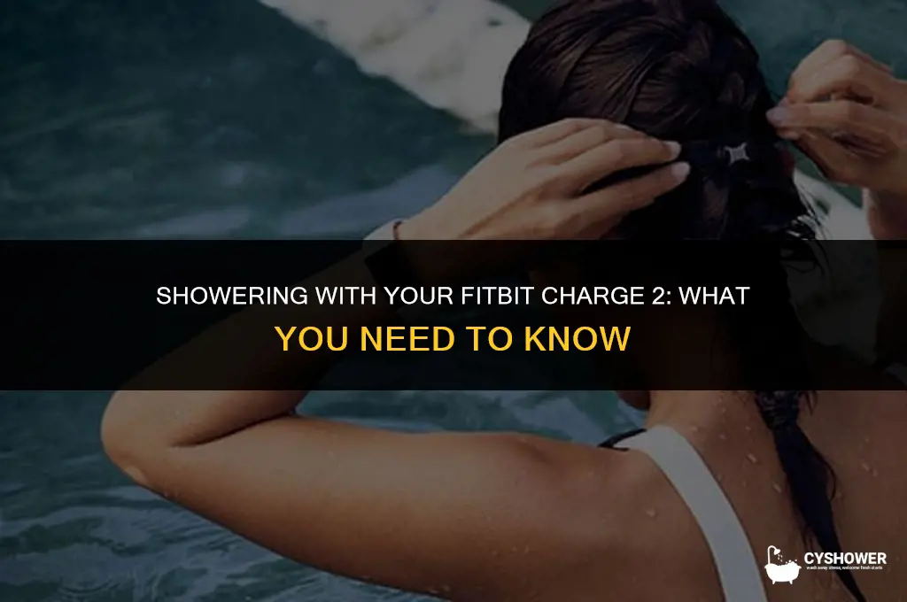 can i use fitbit charge 2 in shower