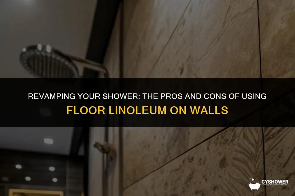 can i use floor linoleum on shower walls