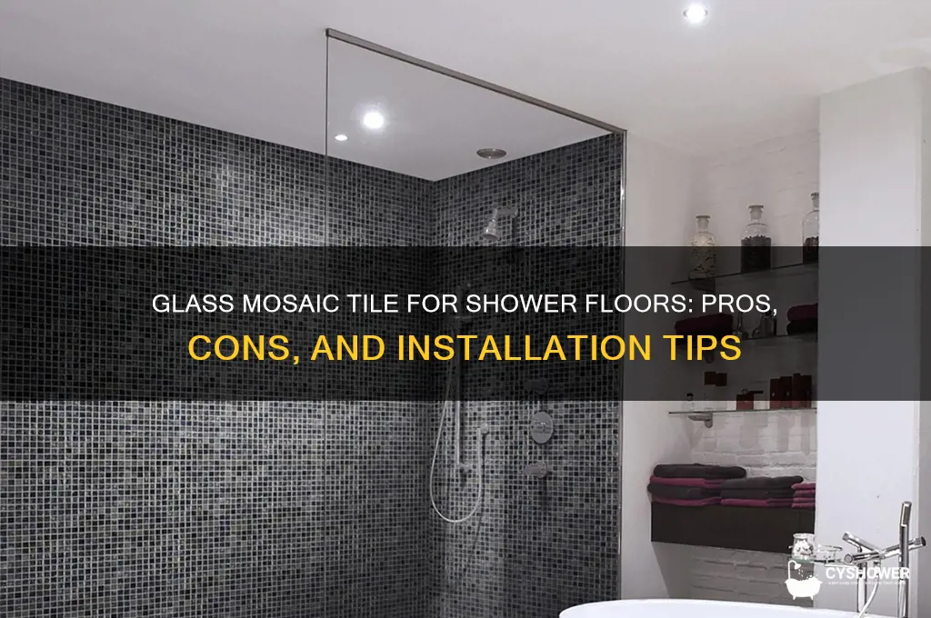 can i use glass mosaic tile for shower floor