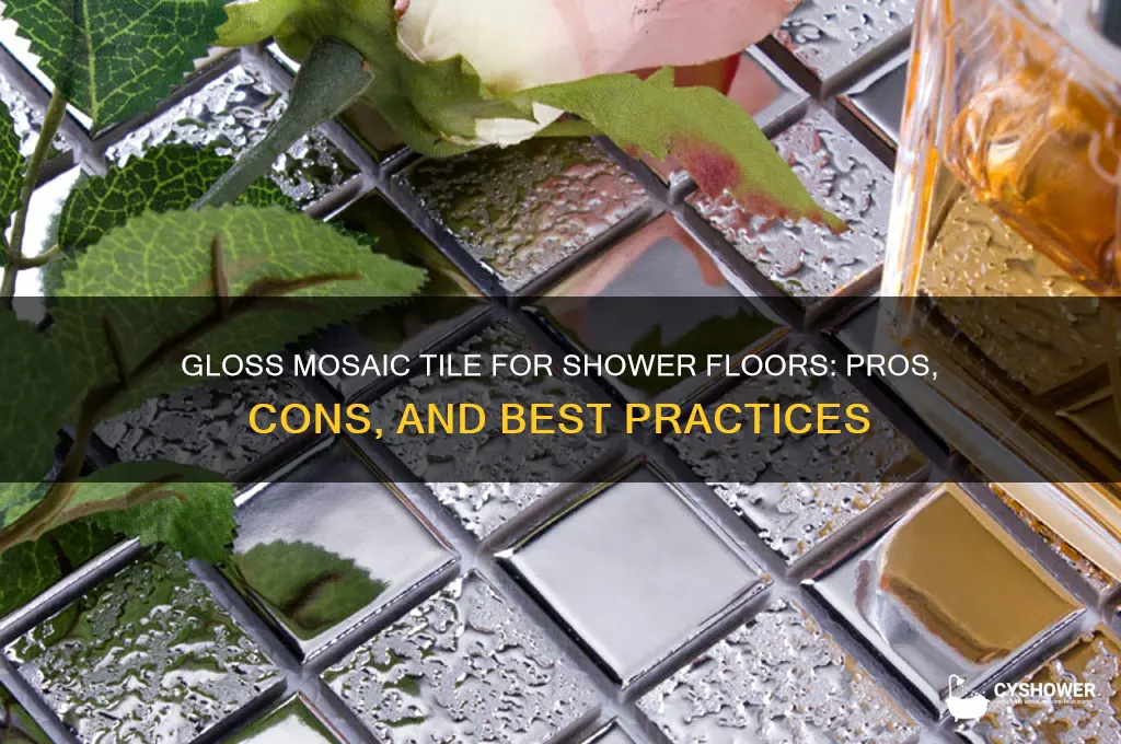 can i use gloss mosaic tile for shower floor