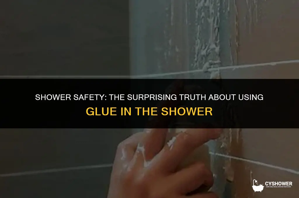 can i use glue in the shower