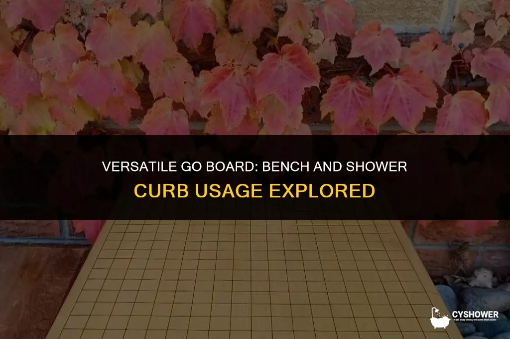 can i use go board on bench and shower curb