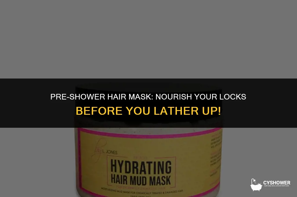can i use hair mask before shower