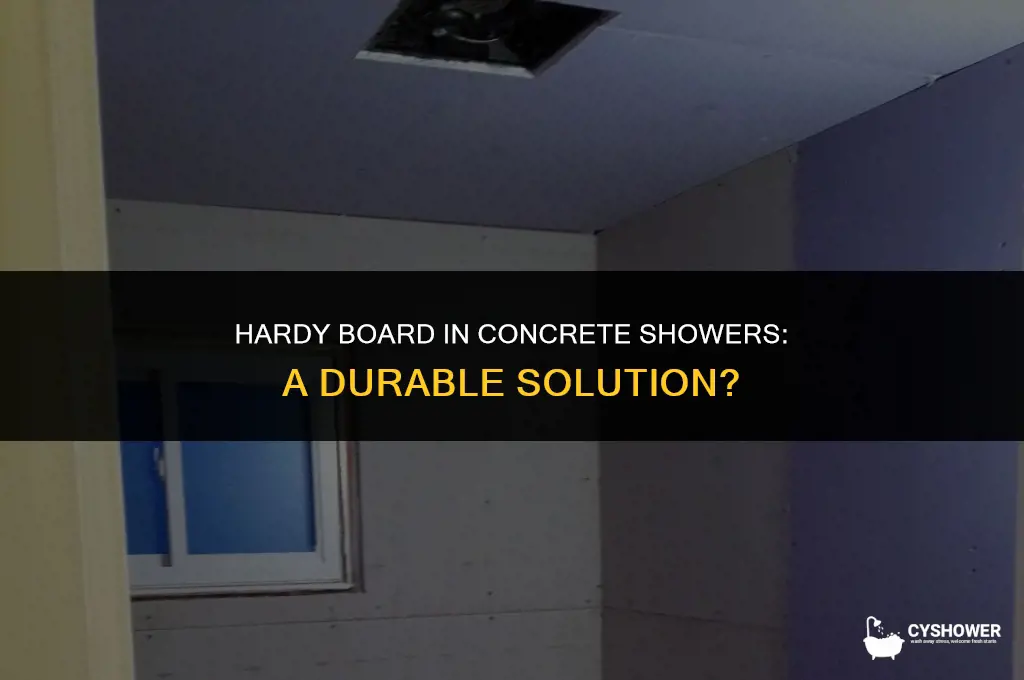 can i use hardy board in concret for shower