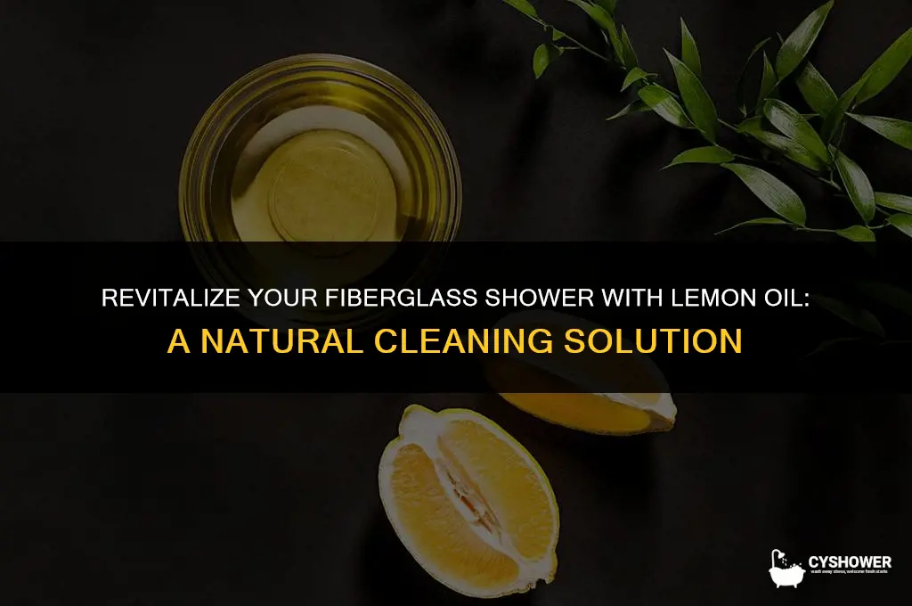 can i use lemon oil on my fiberglass shower