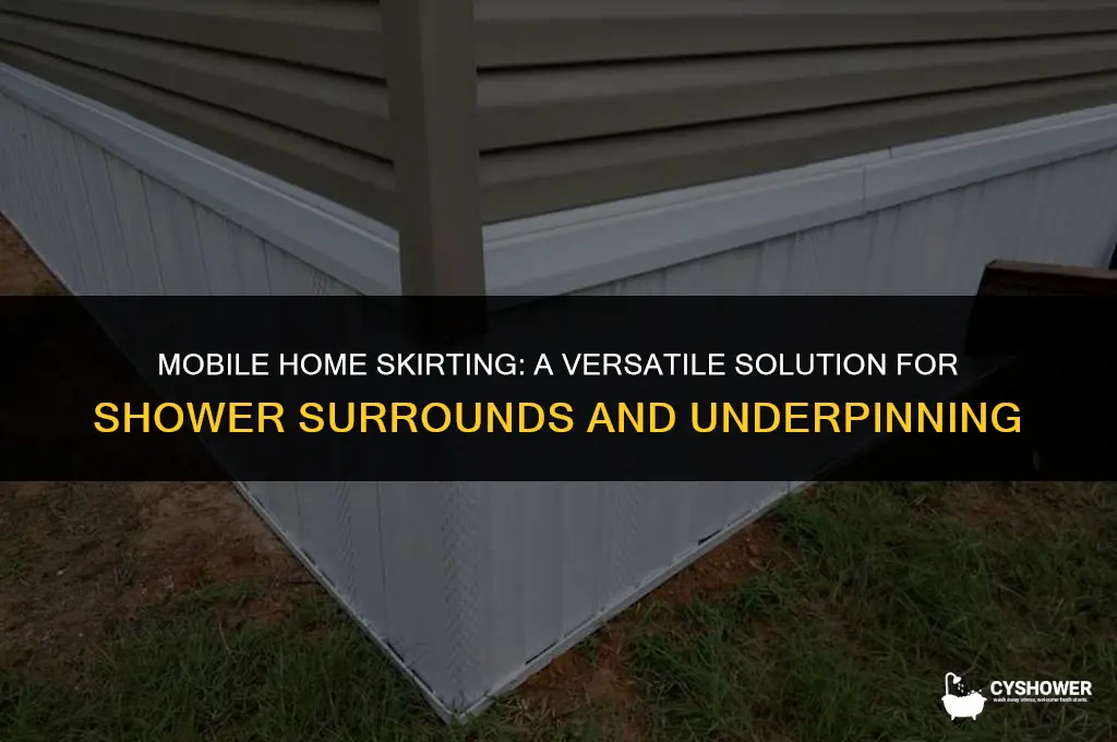can i use mobilehome skirting in shower surrondsmobilehome underpinned