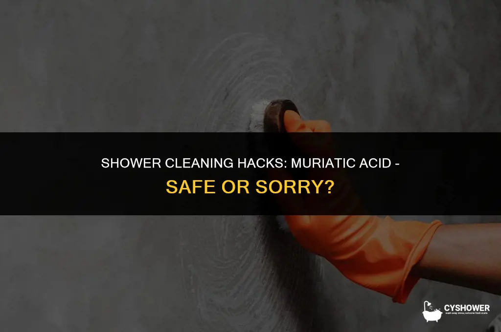 can i use muriatic acid to clean my shower