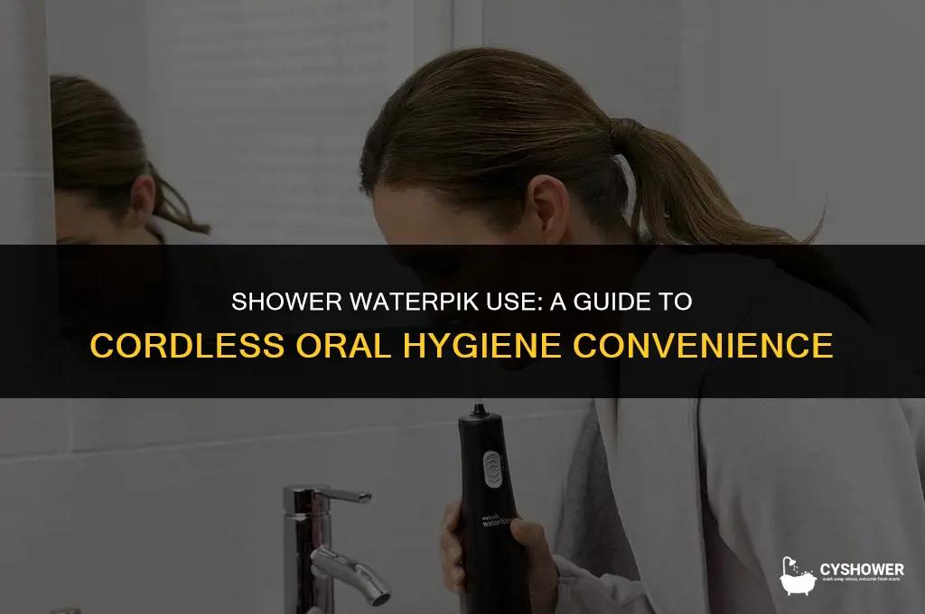 can i use my cordless waterpik in the shower
