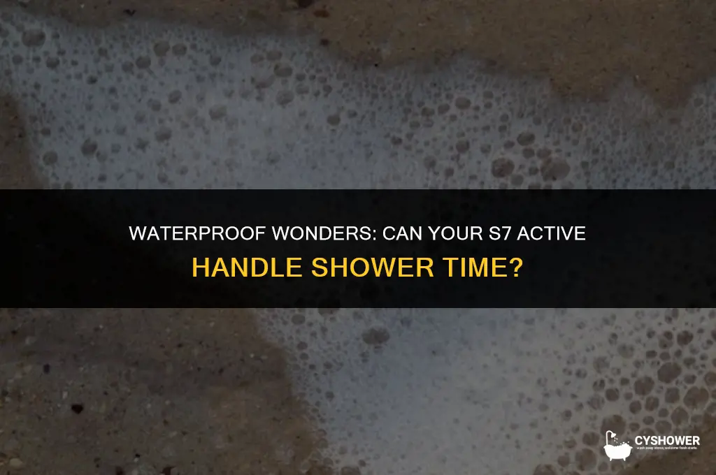 can i use my s7 active in the shower
