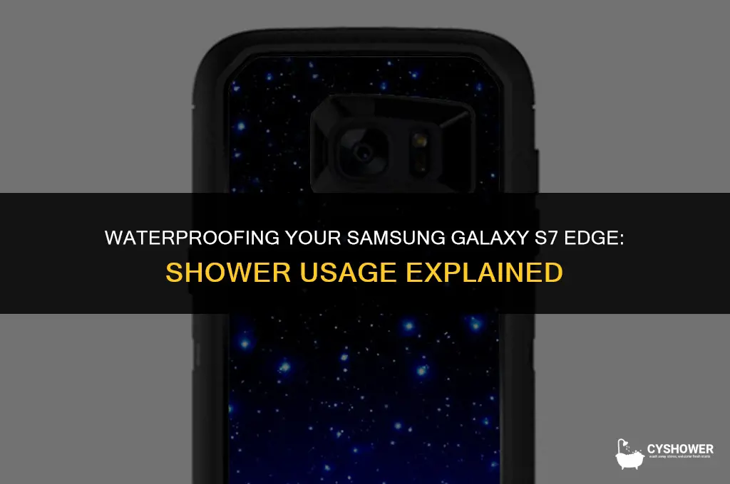 can i use my s7 edge in the shower