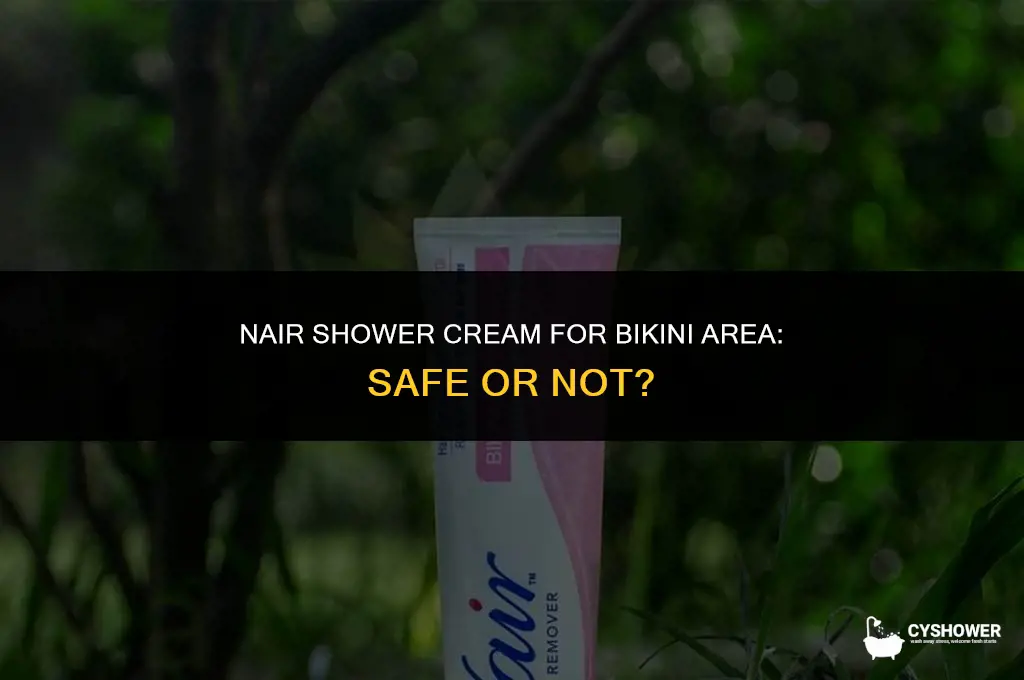can i use nair shower cream on my bikini area