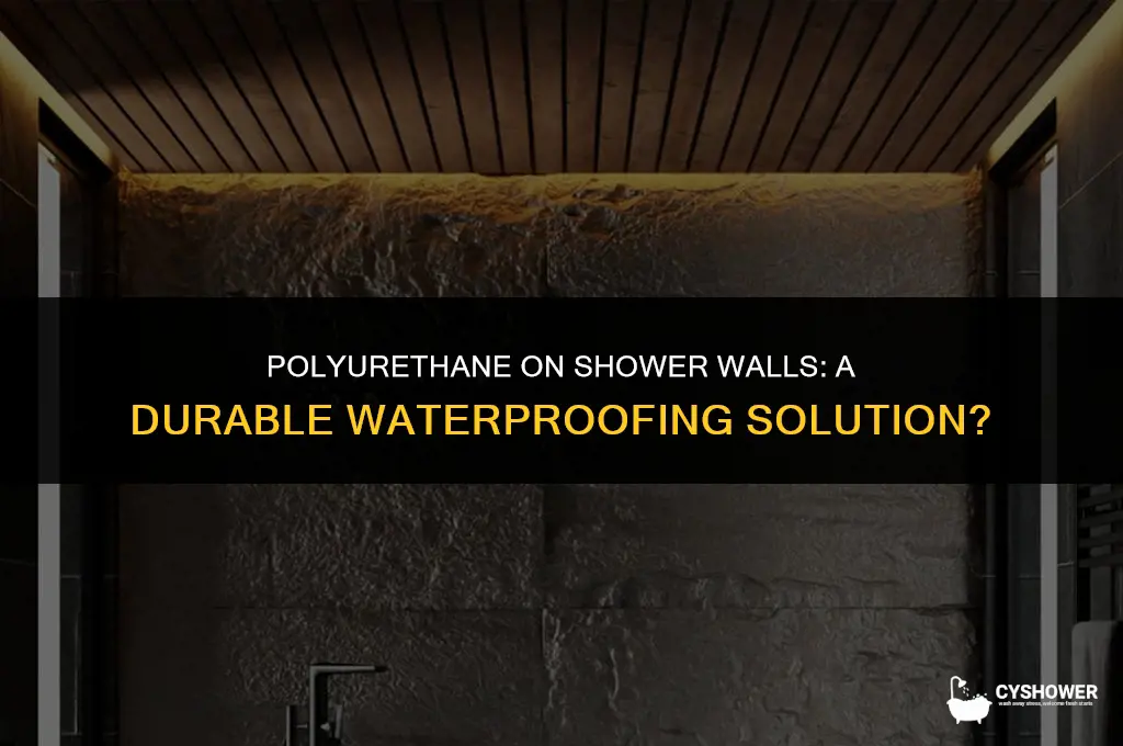 can i use polyurethane on shower walls