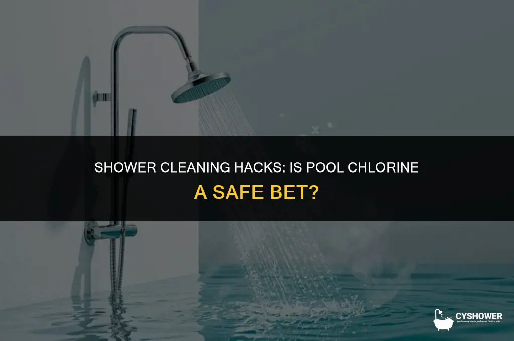 can i use pool chlorine to clean my shower