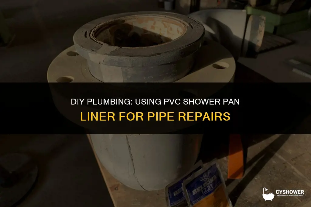 can i use pvc shower pan liner for pvc pipe