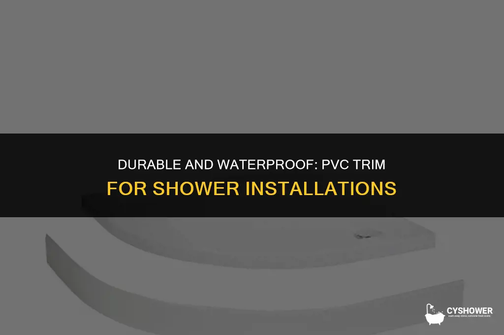 can i use pvc trim in a shower