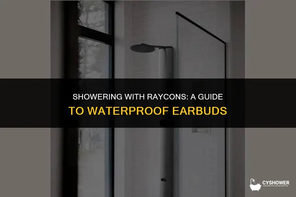 can i use raycons in the shower