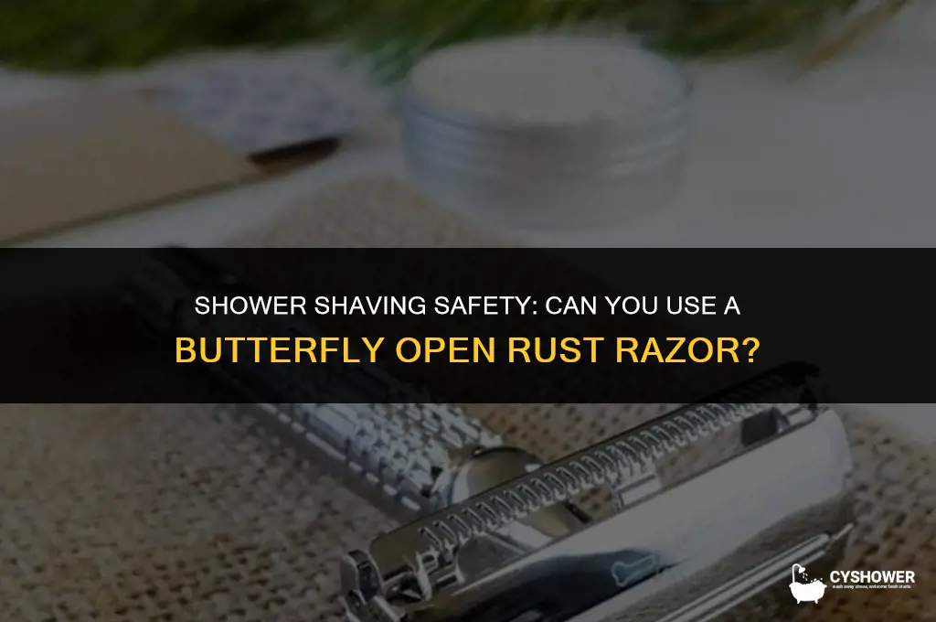 can i use safety razor butterfly open rust in shower