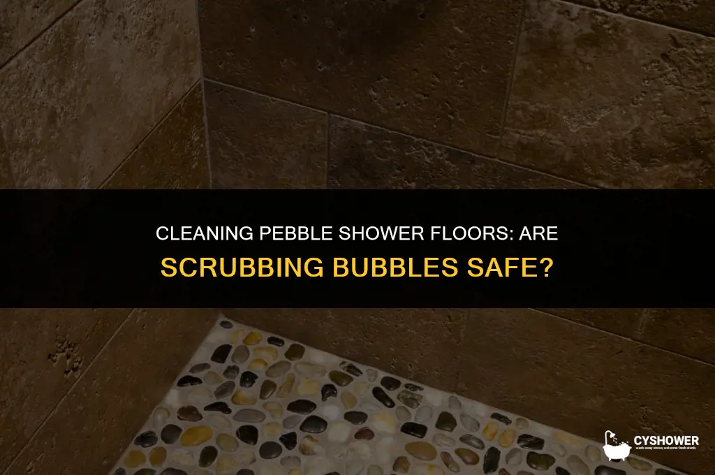 can i use scrubbing bubbles on pebble shower floor
