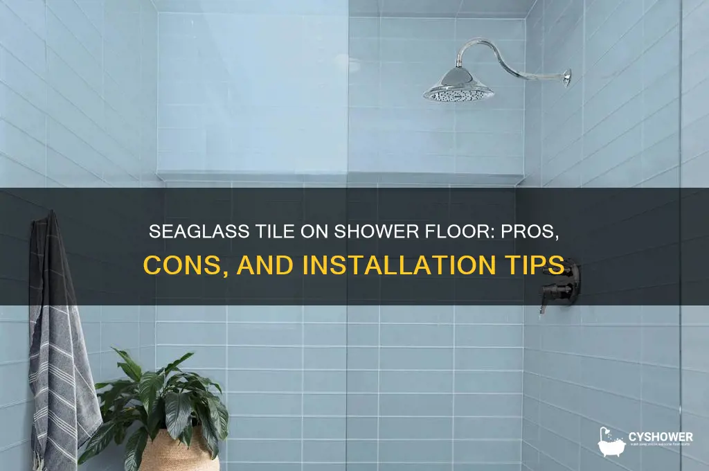 can i use seaglass tile on shower floor