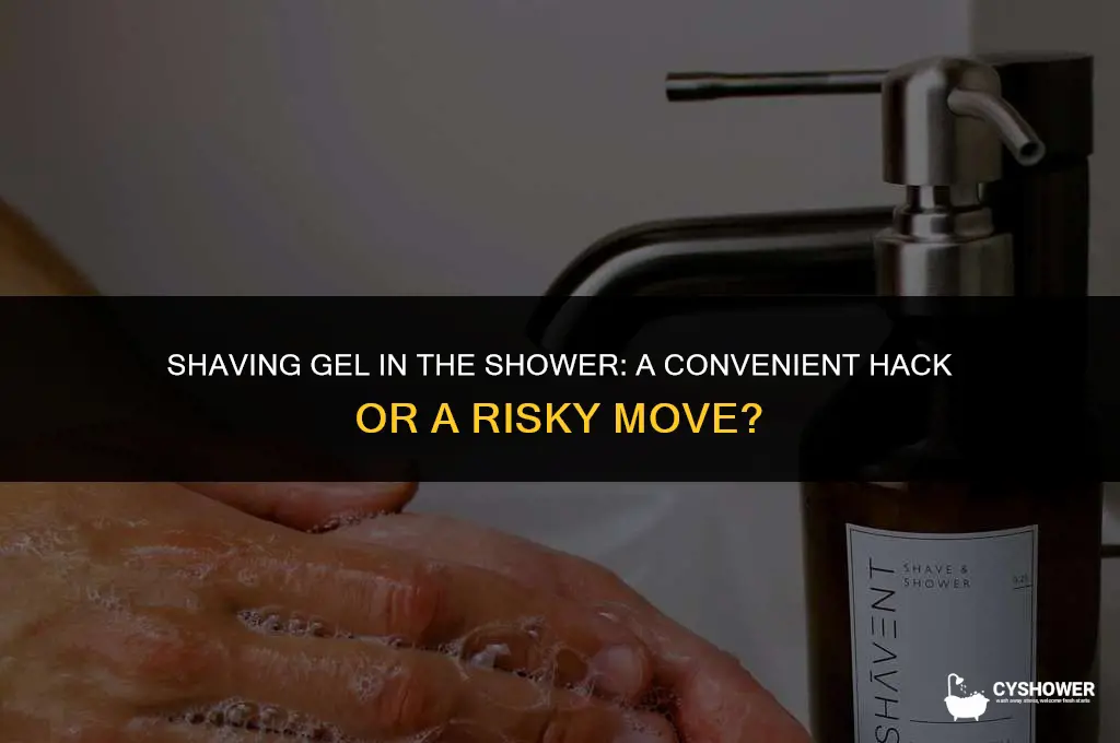 can i use shaving gel in shower