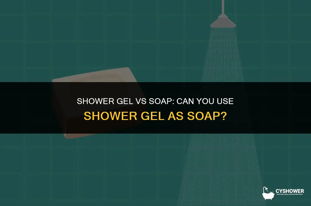 can i use shower gel as soap
