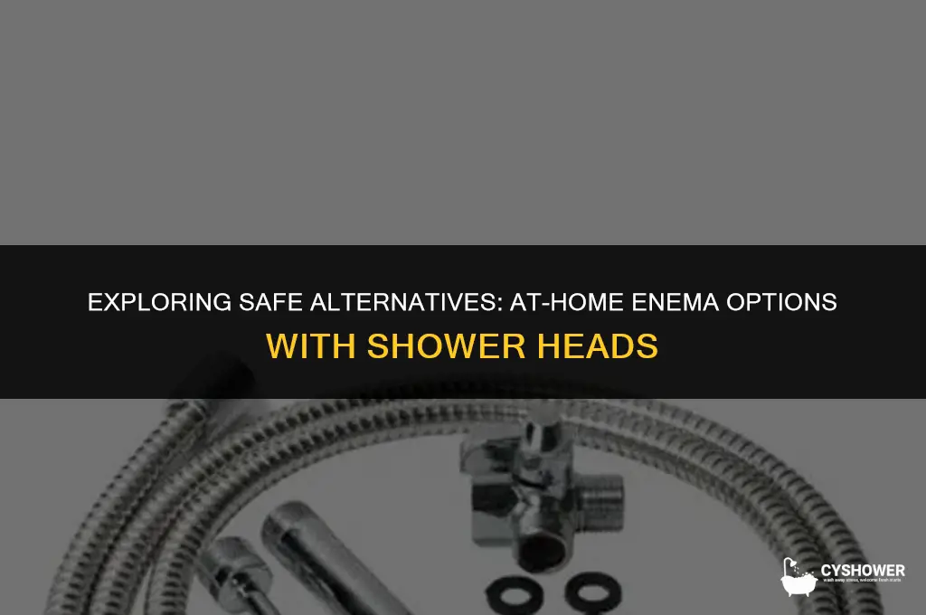 can i use shower head for at home enema