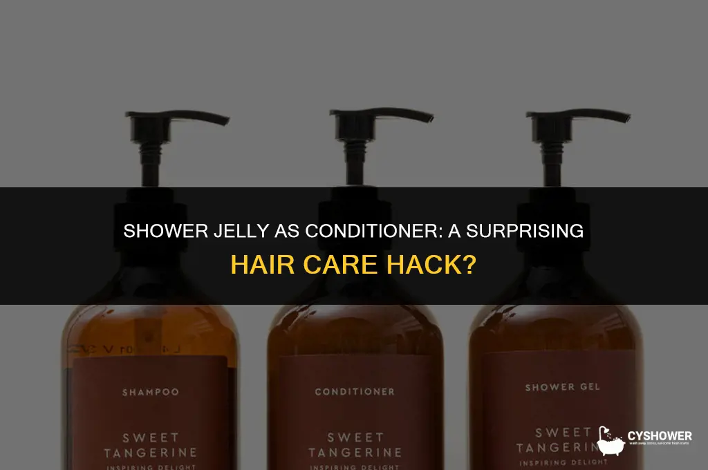 can i use shower jelly as conditioner