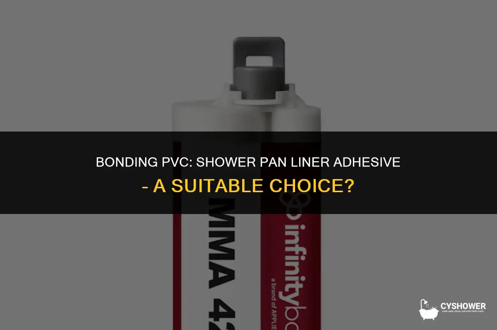 can i use shower pan liner adhesive for pvc