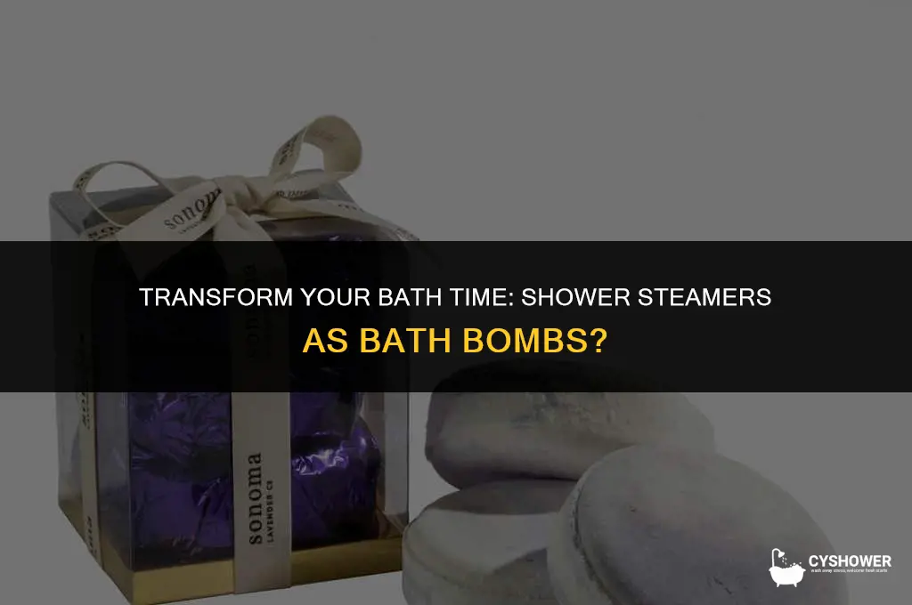 can i use shower steamers as bath bombs