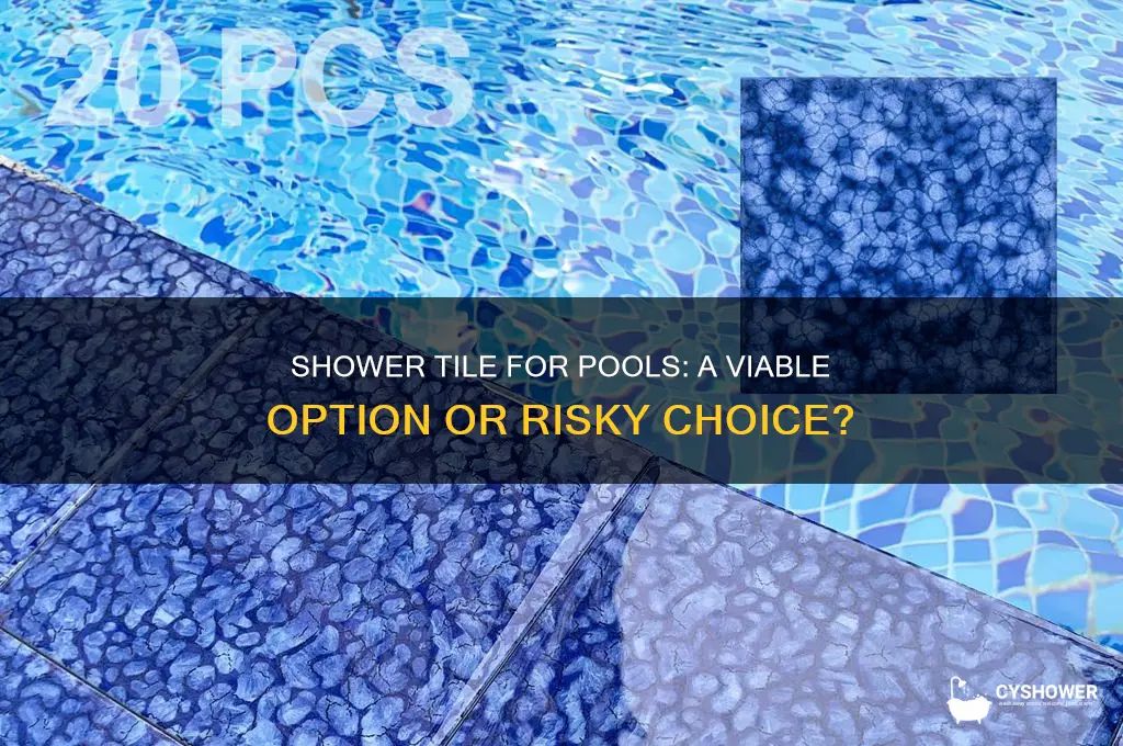can i use shower tile for a pool