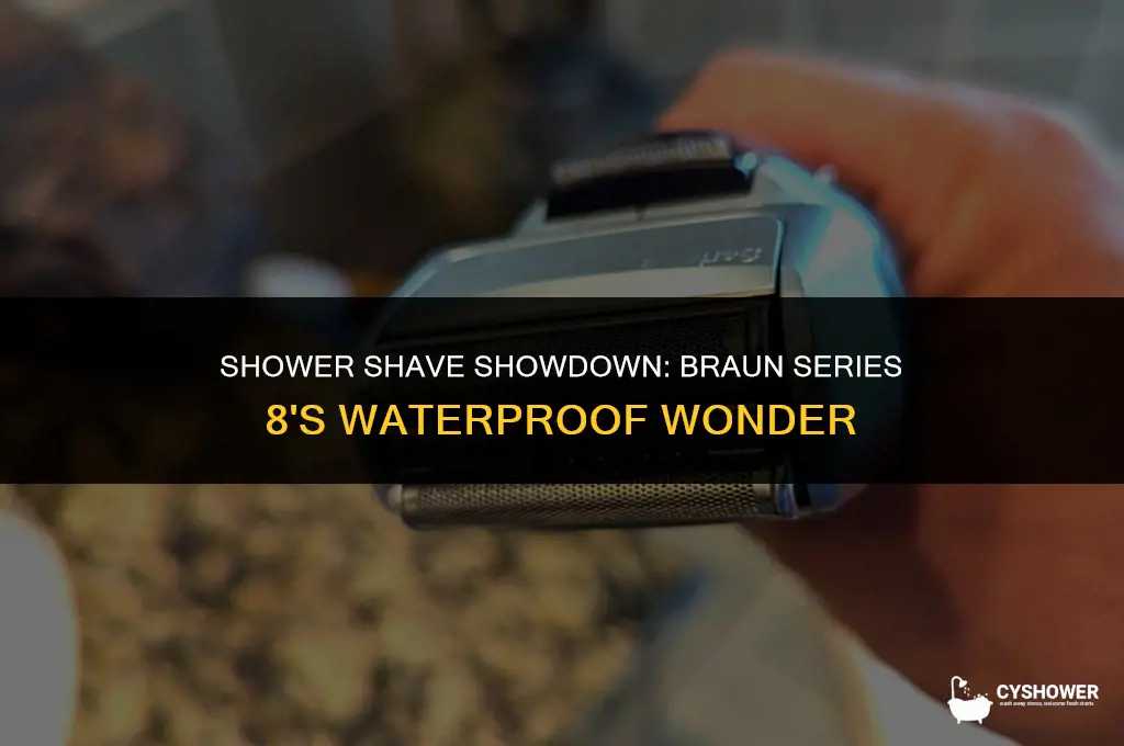 can i use the braun series 8 in the shower