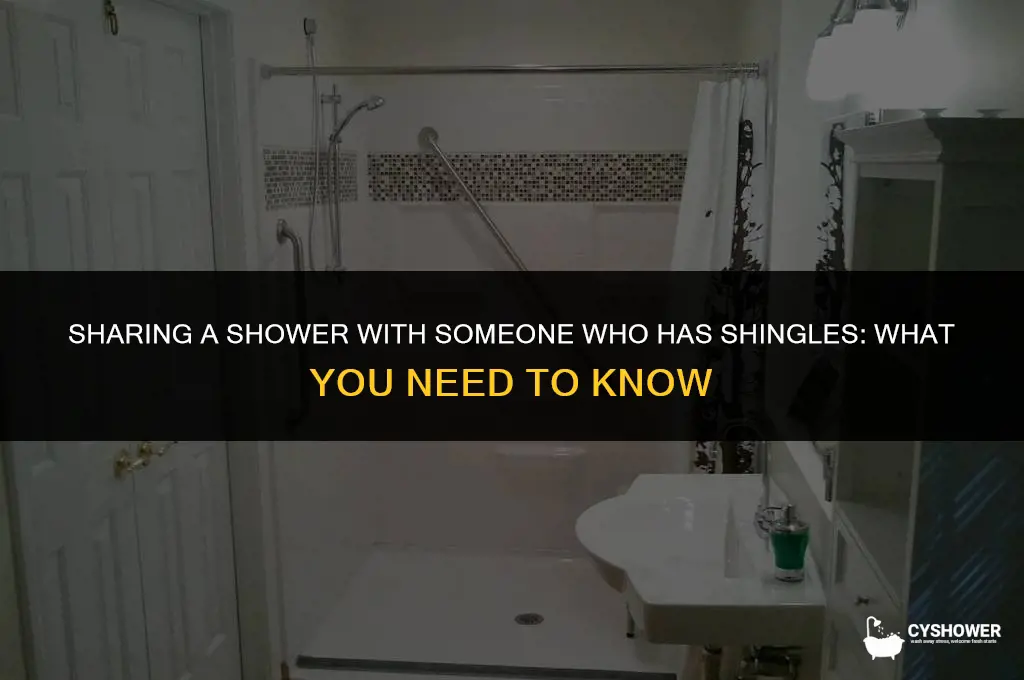 can i use the same shower as someone with shingles