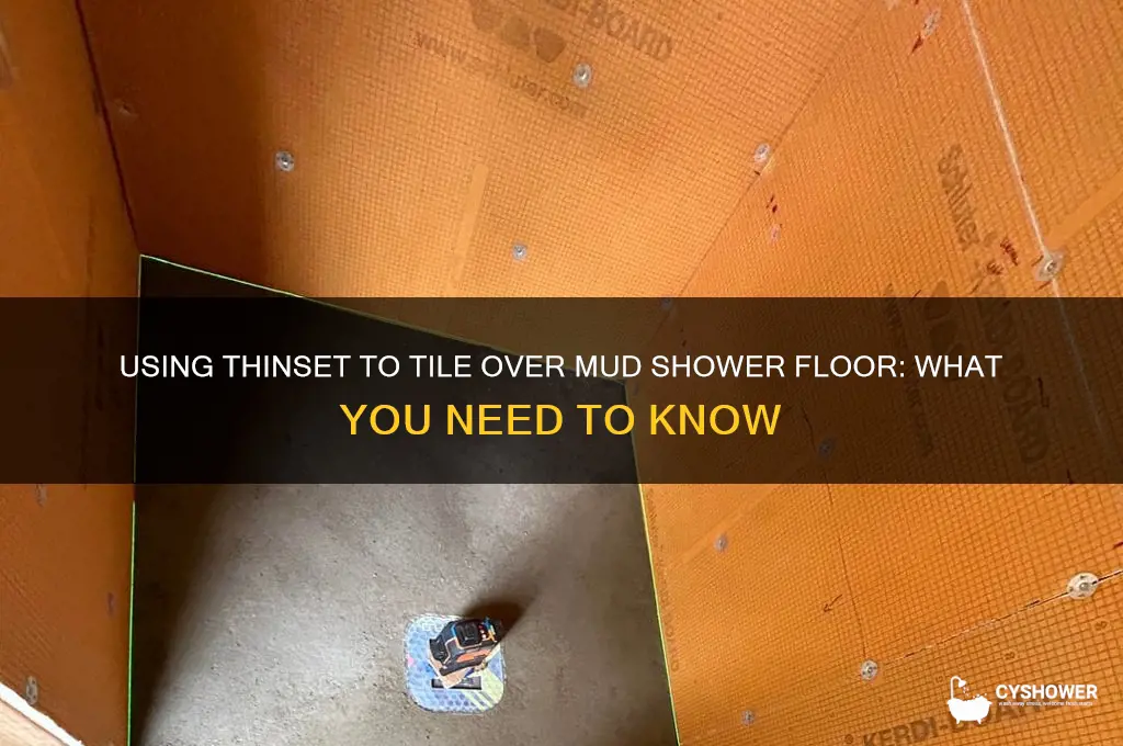 can i use thinset to tile over mud shower floor