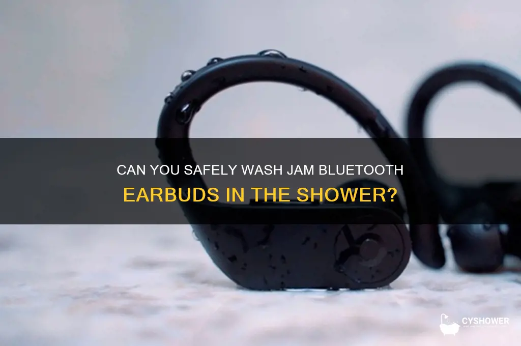 can i was jam bluetooth wireless earbuds in the shower