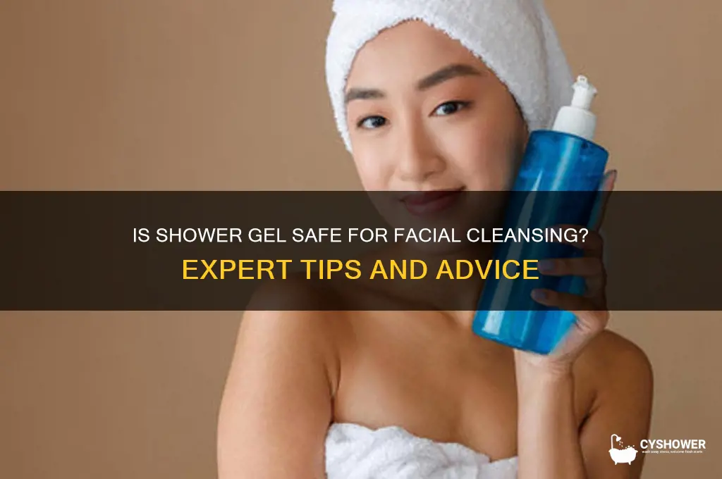 can i wash my face with shower gel