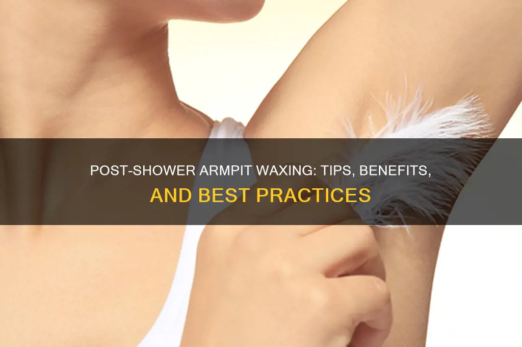 can i wax my armpit after shower