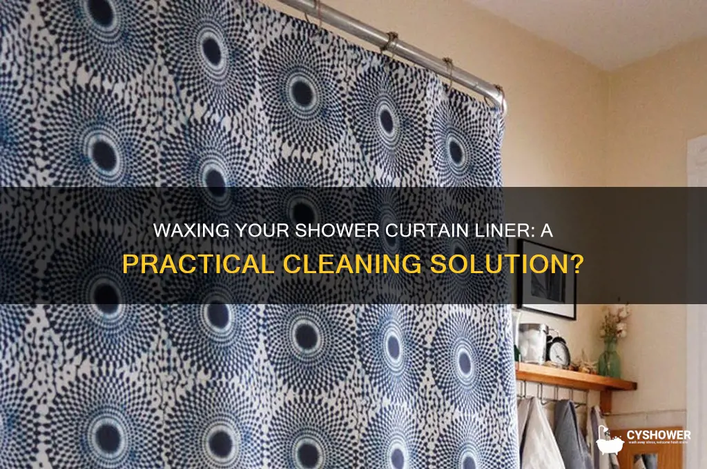 can i wax my shower curtain liner