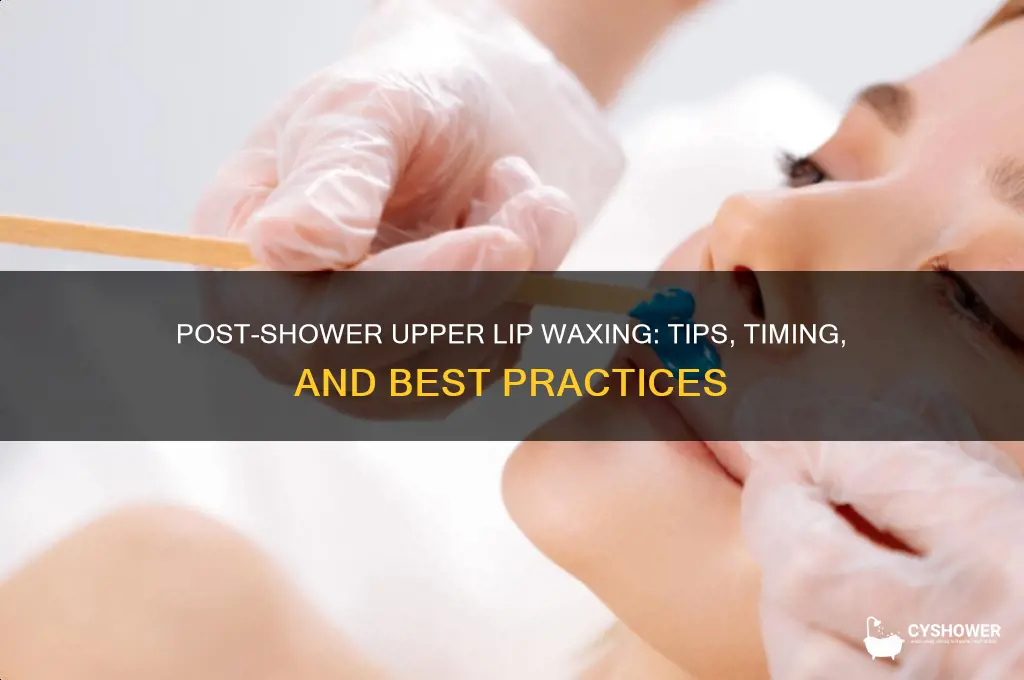 can i wax upper lip after shower