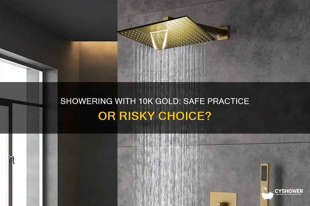 can i wear 10k gold in the shower